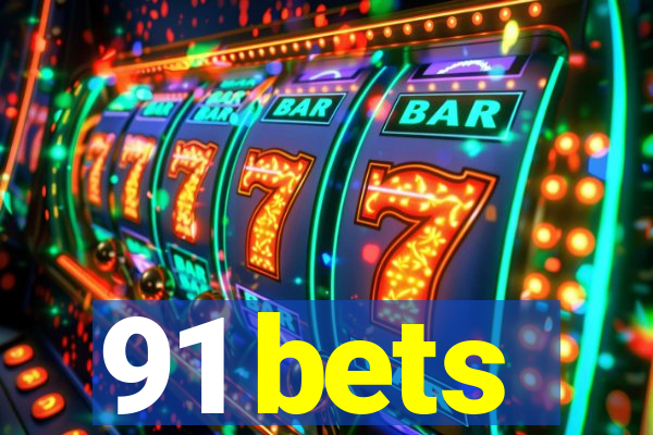 91 bets